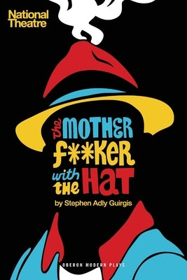 The Motherf**ker with the Hat by Guirgis, Stephen Adly