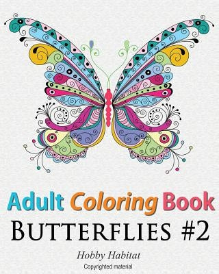 Adult Coloring Book: Butterflies: Coloring Book for Adults Featuring 50 HD Butterfly Patterns by Books, Hobby Habitat Coloring