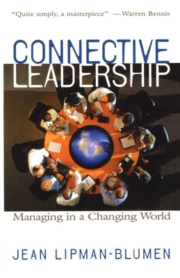 Connective Leadership: Managing in a Changing World by Lipman-Blumen, Jean