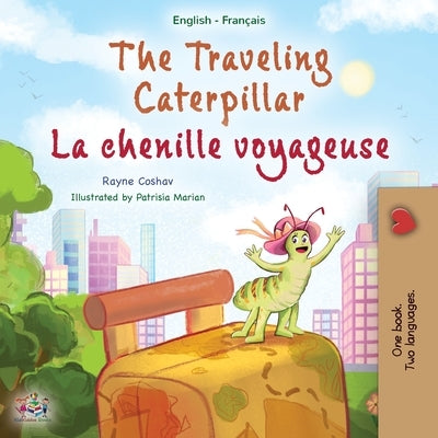 The Traveling Caterpillar (English French Bilingual Children's Book for Kids) by Coshav, Rayne