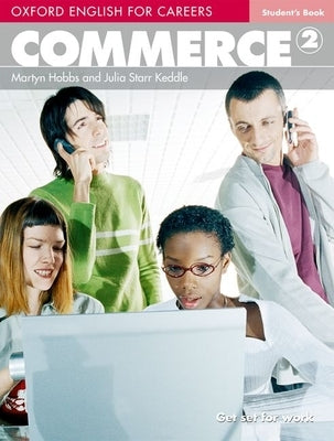 Oxford English for Careers: Commerce 2: Student's Book by Hobbs, Martyn