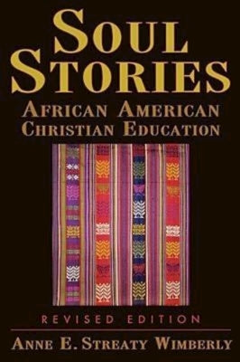 Soul Stories Revised Edition by Wimberly, Anne E. Streaty