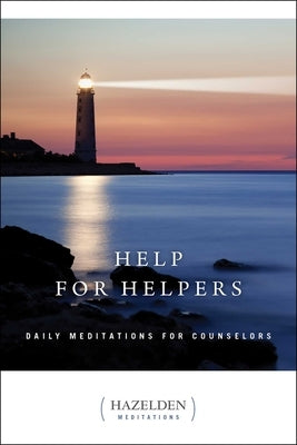 Help for Helpers: Daily Meditations for Counselors by Anonymous