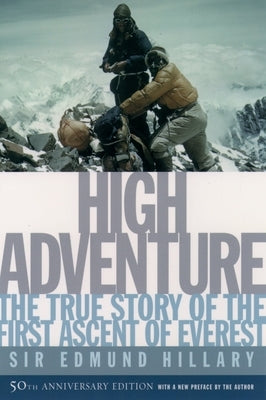 High Adventure: The True Story of the First Ascent of Everest by Hillary, Edmund