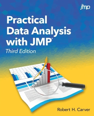 Practical Data Analysis with JMP, Third Edition by Carver, Robert