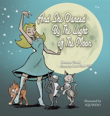 And She Danced by the Light of the Moon: Behind the Eyes of a Psychic Medium in Nyc by Nadal, Catherine