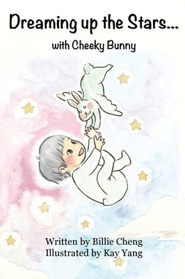 Dreaming up the Stars with Cheeky Bunny by Cheng, Billie H.