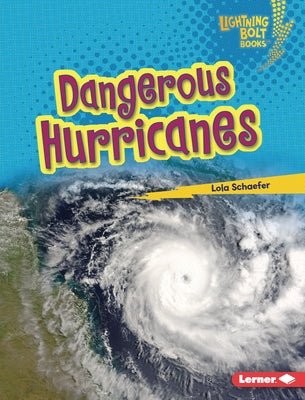 Dangerous Hurricanes by Schaefer, Lola