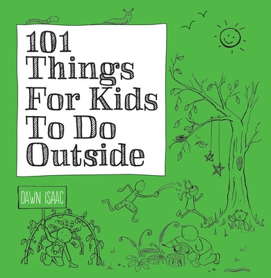 101 Things for Kids to Do Outside by Isaac, Dawn