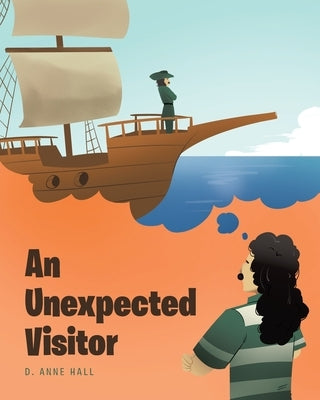 An Unexpected Visitor by Hall, D. Anne