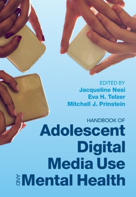 Handbook of Adolescent Digital Media Use and Mental Health by Nesi, Jacqueline