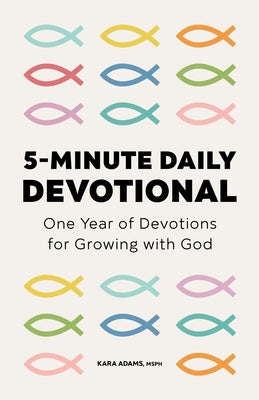 5-Minute Daily Devotional: One Year of Devotions for Growing with God by Adams, Kara