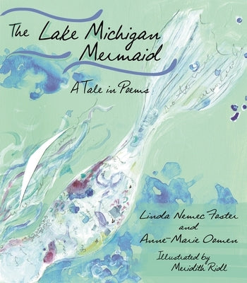 The Lake Michigan Mermaid: A Tale in Poems by Oomen, Anne-Marie