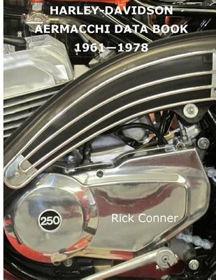 Harley-Davidson Aermacchi Data Book 1961-1978 by Conner, Rick