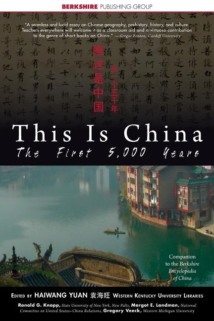 This Is China: The First 5,000 Years by Yuan, Haiwang