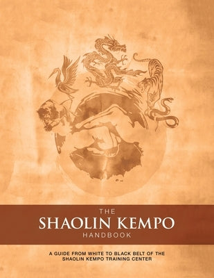 The Shaolin Kempo Handbook: A Guide from White to Black Belt of the Shaolin Kempo Training Center by Wilson, Marlon Anthony