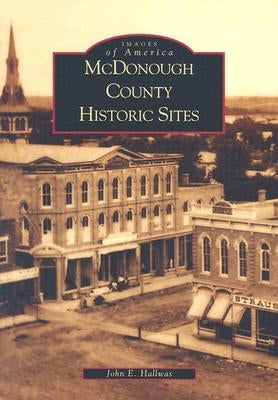 McDonough County Historic Sites by Hallwas, John E.
