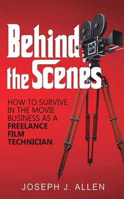 Behind the Scenes by Allen, Joseph J.