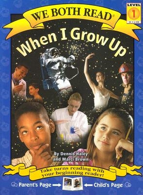 When I Grow Up by Haley, Dennis
