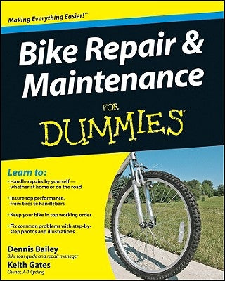 Bike Repair and Maintenance for Dummies by Bailey, Dennis