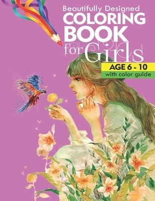 Beautifully designed coloring book for girls: Age 6 -10, with color guide by Ikpima, Mfon E.
