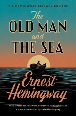 The Old Man and the Sea: The Hemingway Library Edition by Hemingway, Ernest