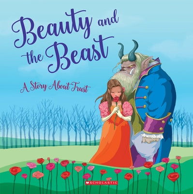 Beauty and the Beast (Tales to Grow By): A Story about Trust by Rusu, Meredith