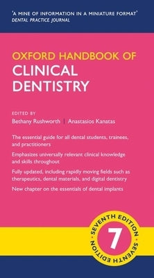 Oxford Handbook of Clinical Dentistry by Rushworth, Bethany
