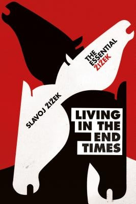 Living in the End Times by Zizek, Slavoj