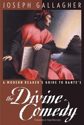 A Modern Reader's Guide to Dante's: The Devine Comedy by Gallagher, Joseph