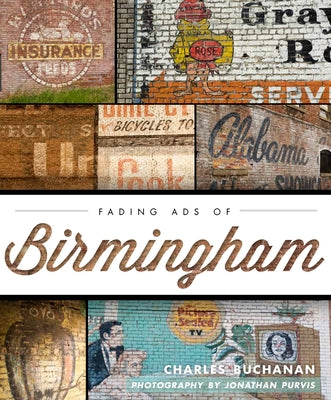 Fading Ads of Birmingham by Buchanan, Charles