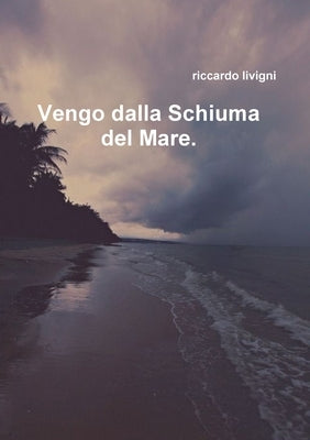 Vengo dalla schiuma del Mare by Livigni, Riccardo