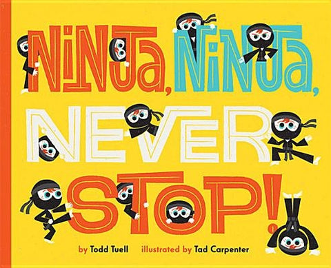 Ninja, Ninja, Never Stop! by Tuell, Todd