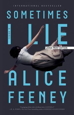 Sometimes I Lie by Feeney, Alice