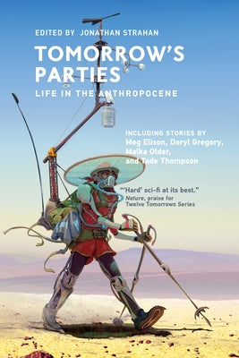 Tomorrow's Parties: Life in the Anthropocene by Strahan, Jonathan