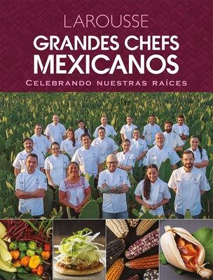 Grandes Chefs Mexicanos Celebrando Nuestras Raíces by Ovad&#237;a, Daniel