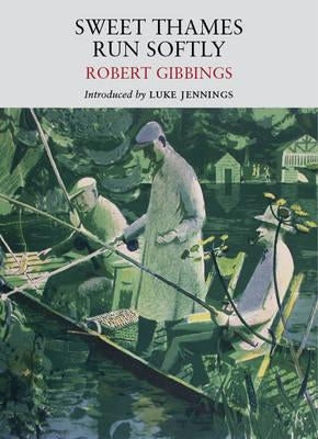 Sweet Thames Run Softly by Gibbings, Robert