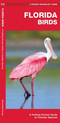 Florida Birds: A Folding Pocket Guide to Familiar Species by Kavanagh, James