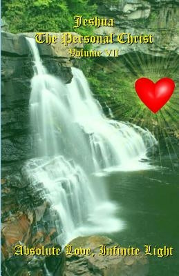Absolute Love, Infinite Light: Messages from Jeshua ben Joseph (Jesus) by Knight, Don