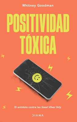 Positividad Tóxica by Goodman, Whitney