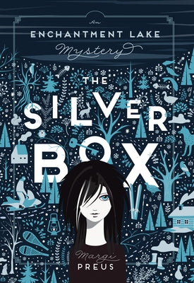 The Silver Box: An Enchantment Lake Mystery by Preus, Margi