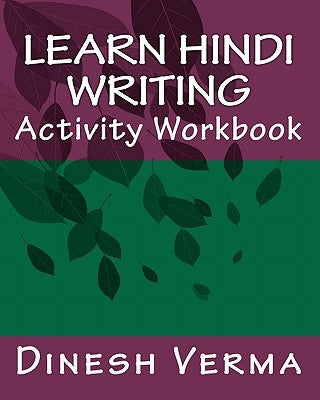 Learn Hindi Writing Activity Workbook by Verma, Dinesh C.