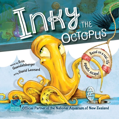 Inky the Octopus: Based on a Real-Life Aquatic Escape! by Guendelsberger, Erin