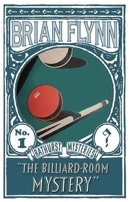 The Billiard-Room Mystery: An Anthony Bathurst Mystery by Flynn, Brian