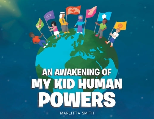 An Awakening of My Kid Human Powers by Smith, Marlitta