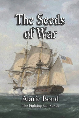 The Seeds of War by Bond, Alaric