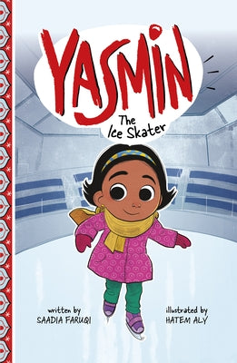 Yasmin the Ice Skater by Faruqi, Saadia