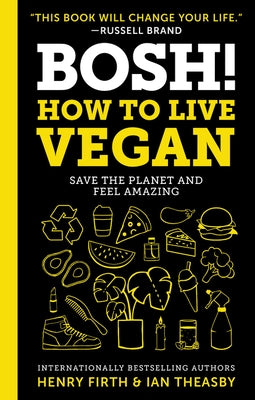 Bosh!: How to Live Vegan by Theasby, Ian