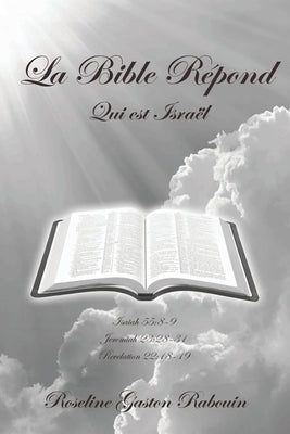 La Bible Repond: Qui est Israel by Gaston Rabouin, Roseline