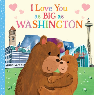 I Love You as Big as Washington by Rossner, Rose